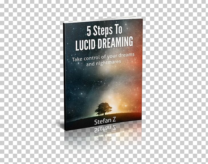 5 Steps To Lucid Dreaming: Take Control Of Your Dreams And Nightmares Book Sleep PNG, Clipart, Book, Brand, Consciousness, Dream, Ebook Free PNG Download