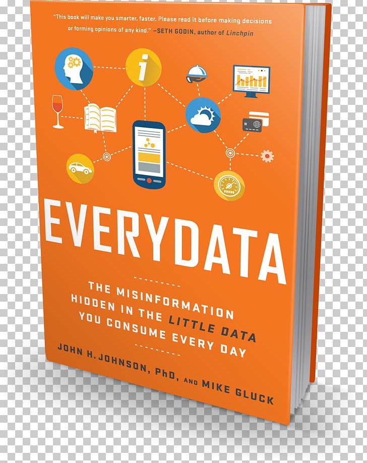 Everydata: The Misinformation Hidden In The Little Data You Consume Every Day Mouse Scouts: Make A Difference Economics Book PNG, Clipart, Author, Book, Book Review, Brand, Data Free PNG Download