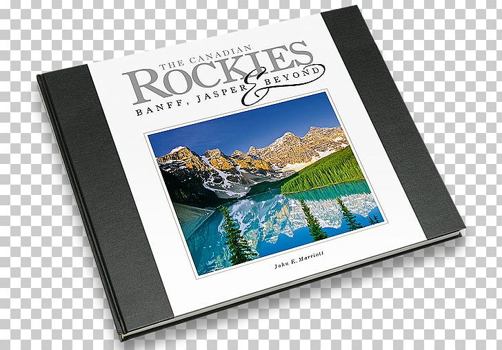 Banff And Lake Louise: S Of Banff National Park Delta Hotels By Marriott Banff Royal Canadian Lodge Photography Coffee Tables PNG, Clipart, Banff National Park, Book, Brand, Canadian Rockies, Coffee Table Book Free PNG Download