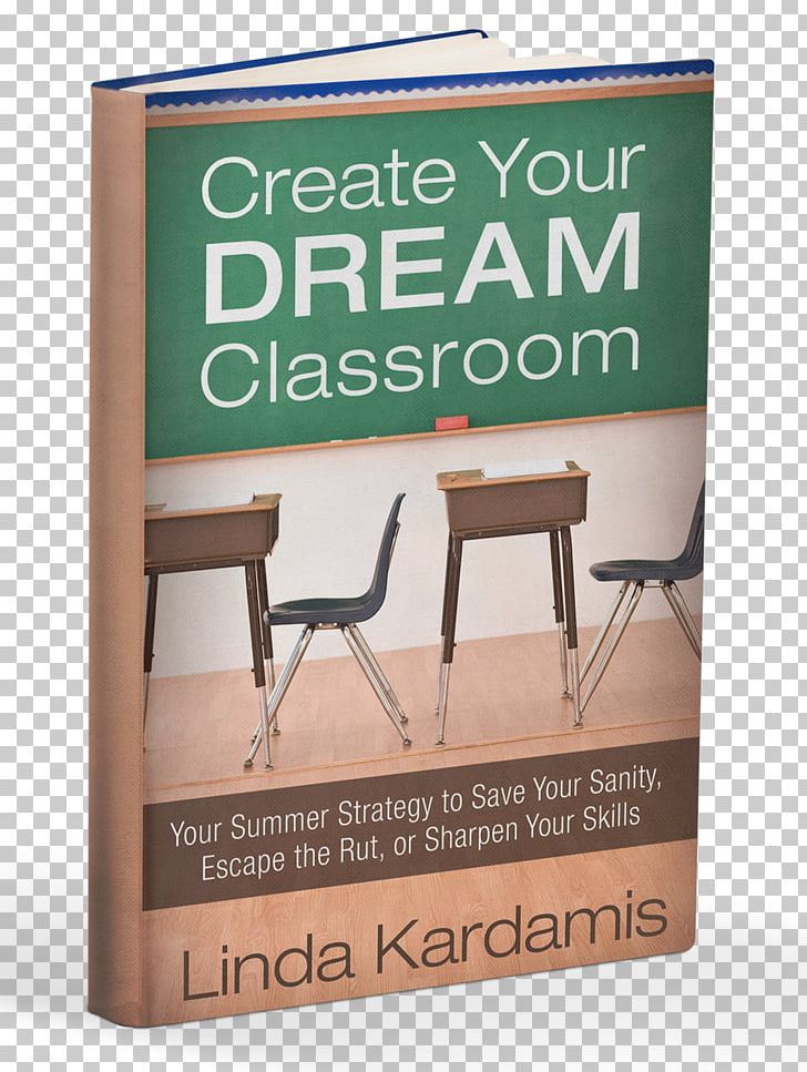 Create Your Dream Classroom: Save Your Sanity PNG, Clipart, Advertising, Audiobook, Book, Chair, Classroom Free PNG Download