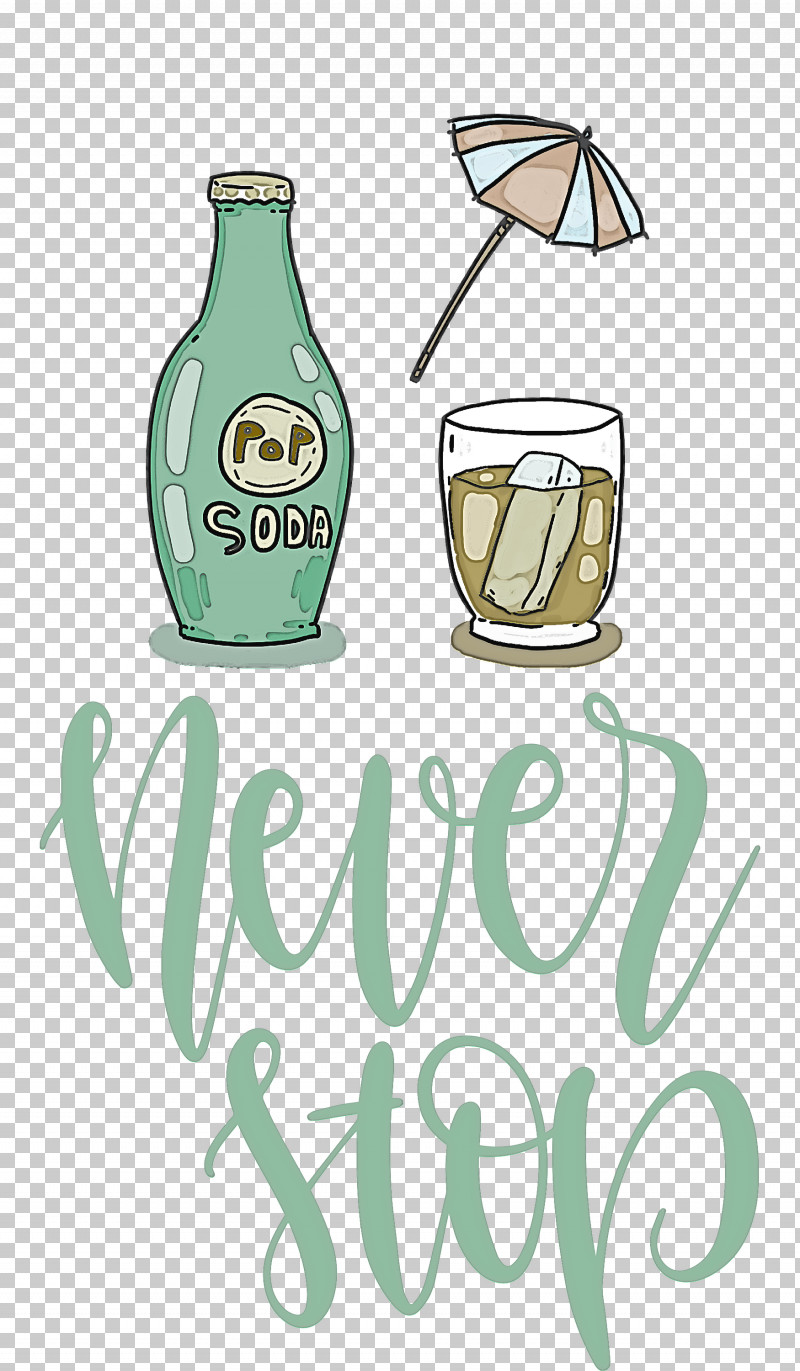 Never Stop Motivational Inspirational PNG, Clipart, Beer Bottle, Bottle, Calligraphy, Glass, Glass Bottle Free PNG Download