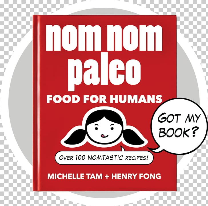 Nom Nom Paleo: Food For Humans Paleolithic Diet Logo Brand E-book PNG, Clipart, Area, Brand, Ebook, Epub, Happiness Free PNG Download