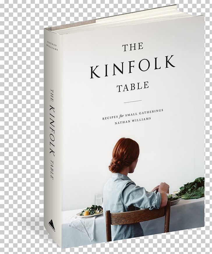 The Kinfolk Table: Entspannt Gemeinsam Kochen Und Genießen The Kinfolk Entrepreneur: Ideas For Meaningful Work The Kinfolk Home: Interiors For Slow Living Cookbook PNG, Clipart, Book, Chef, Cookbook, Cooking, Food Free PNG Download