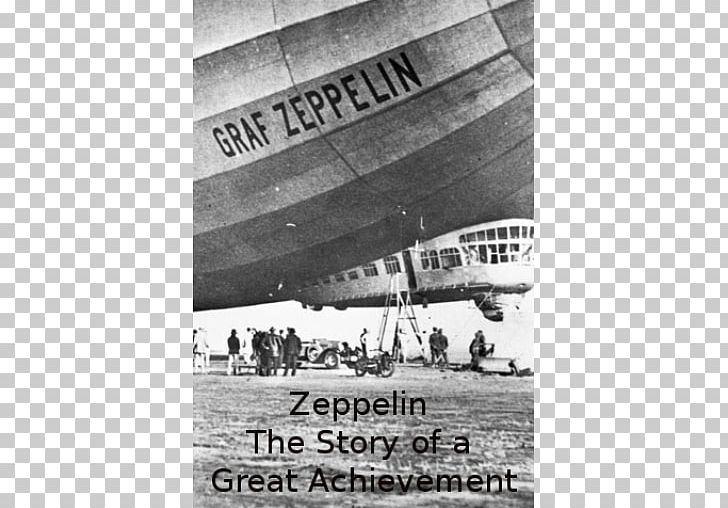 LZ 127 Graf Zeppelin Germany Hindenburg Disaster Flight PNG, Clipart, Achievement, Adolf, Aircraft, Airship, Aviation Free PNG Download