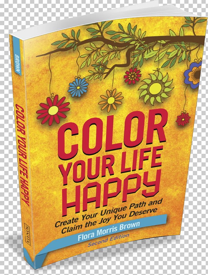 Color Your Life Happy: Create Your Unique Path And Claim The Joy You Deserve Book Review Happiness Author PNG, Clipart, Author, Book, Book Review, Color, Coloring Book Free PNG Download
