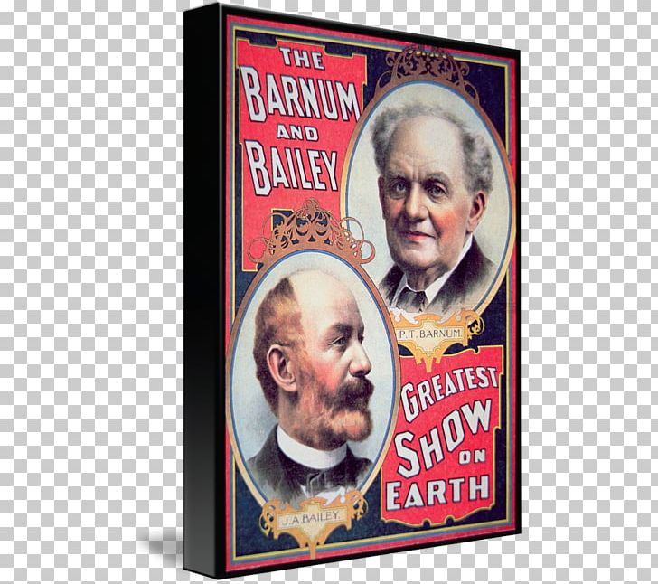 P. T. Barnum James Anthony Bailey The Greatest Show On Earth Poster Ringling Bros. And Barnum & Bailey Circus PNG, Clipart, Advertising, Circus, Circus Train, Clown, Facial Hair Free PNG Download