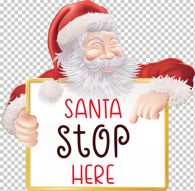 Santa Stop Here Santa Christmas PNG, Clipart, Christmas, Christmas Card, Christmas Day, Christmas Decoration, Christmas Ornament Free PNG Download