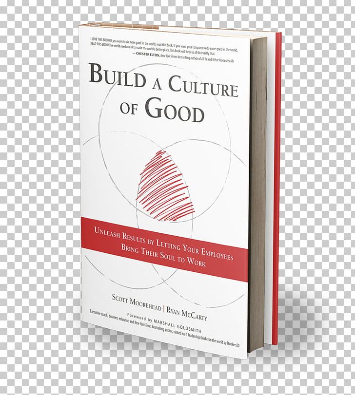 Brand Build A Culture Of Good: Unleash Results By Letting Your Employees Bring Their Soul To Work Font PNG, Clipart, Book, Book Of Shadows, Brand, Culture, Others Free PNG Download