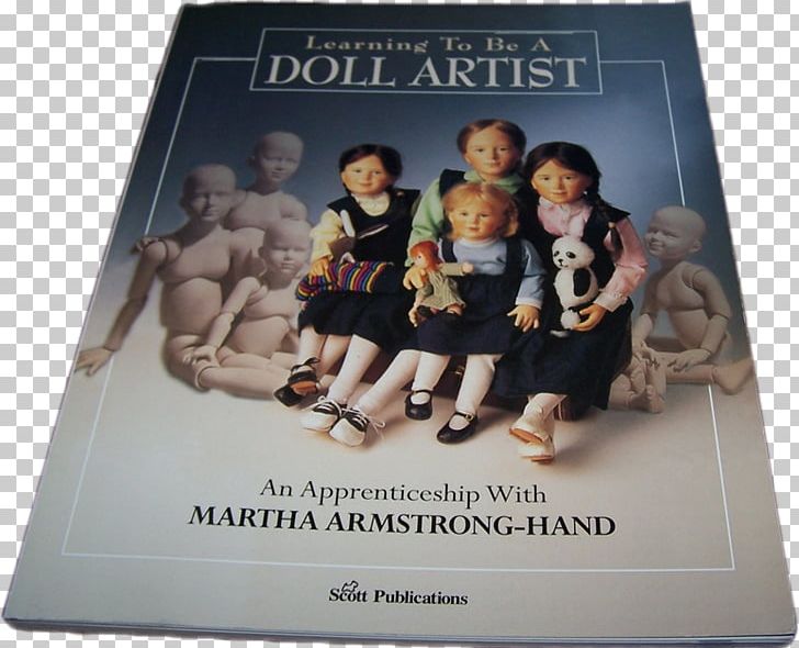 Learning To Be A Doll Artist: An Apprenticeship With Martha Armstrong-Hand School PNG, Clipart, Apprenticeship, Artist, Balljointed Doll, Doll, Education Science Free PNG Download