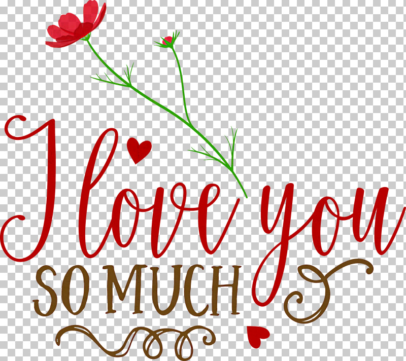 I Love You So Much Valentines Day Valentine PNG, Clipart, Biology, Cut Flowers, Floral Design, Flower, I Love You So Much Free PNG Download