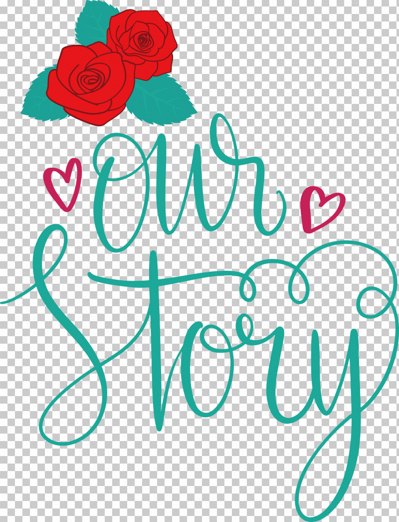 Our Story Love Quote PNG, Clipart, Cut Flowers, Flora, Floral Design, Flower, Line Free PNG Download