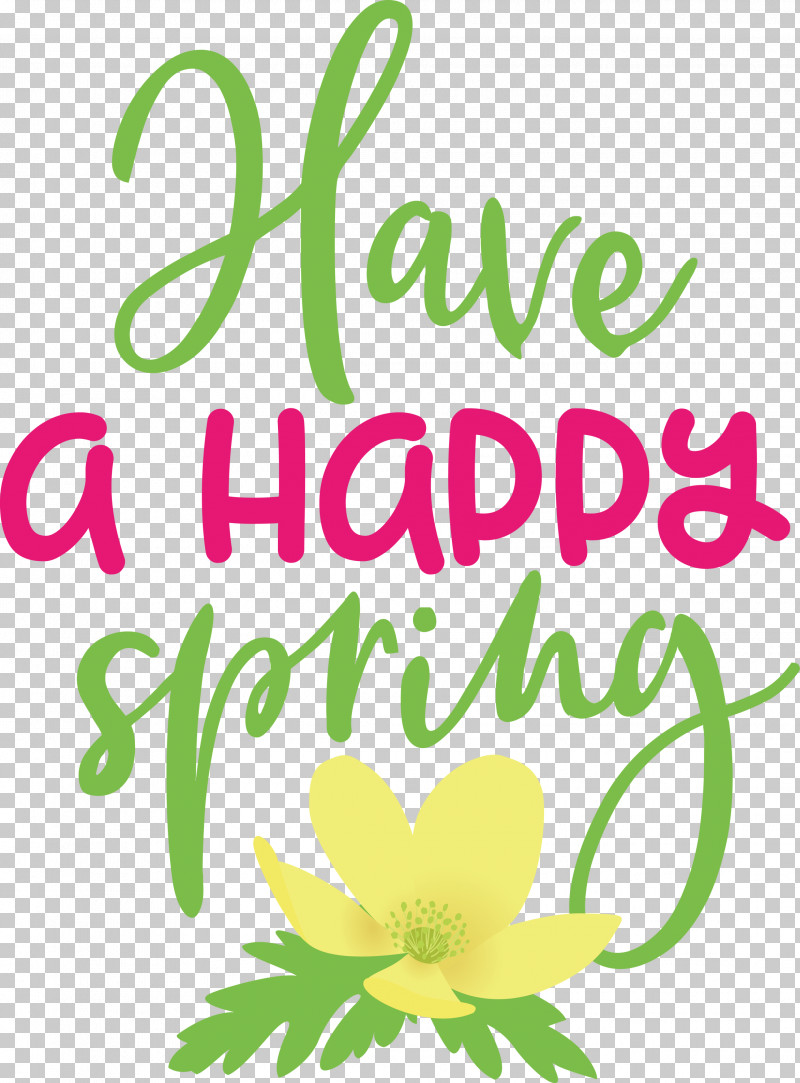 Spring Have A Happy Spring PNG, Clipart, Cut Flowers, Floral Design, Happiness, Leaf, Logo Free PNG Download