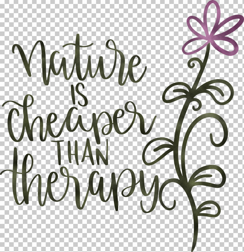 Nature Is Cheaper Than Therapy Nature PNG, Clipart, Black And White, Calligraphy, Cut Flowers, Floral Design, Flower Free PNG Download