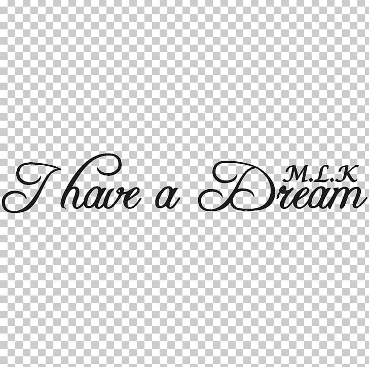 I Have A Dream Text Sticker Wall Decal Book PNG, Clipart, Angle, Area, Big Idea Box Events, Black, Black And White Free PNG Download