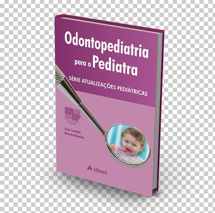 Odontopediatria Para O Pediatra Health Labor Pediatric Dentistry Pediatrics PNG, Clipart, Book, Brand, Health, Labor, Medical Care Free PNG Download