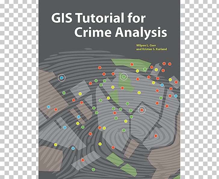 GIS Tutorial For Crime Analysis GIS Tutorial 1: Basic Workbook Crime Mapping PNG, Clipart, Arcgis, Book, Crime, Crime Analysis, Crime Mapping Free PNG Download