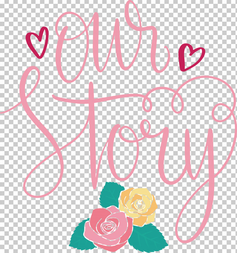 Our Story Love Quote PNG, Clipart, Cut Flowers, Floral Design, Flower, Line, Logo Free PNG Download