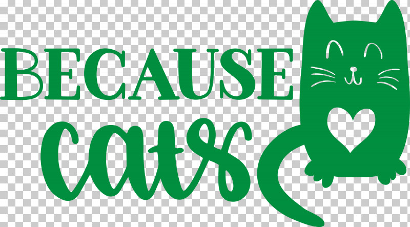 Because Cats PNG, Clipart, Cartoon, Cat, Green, Happiness, Logo Free PNG Download
