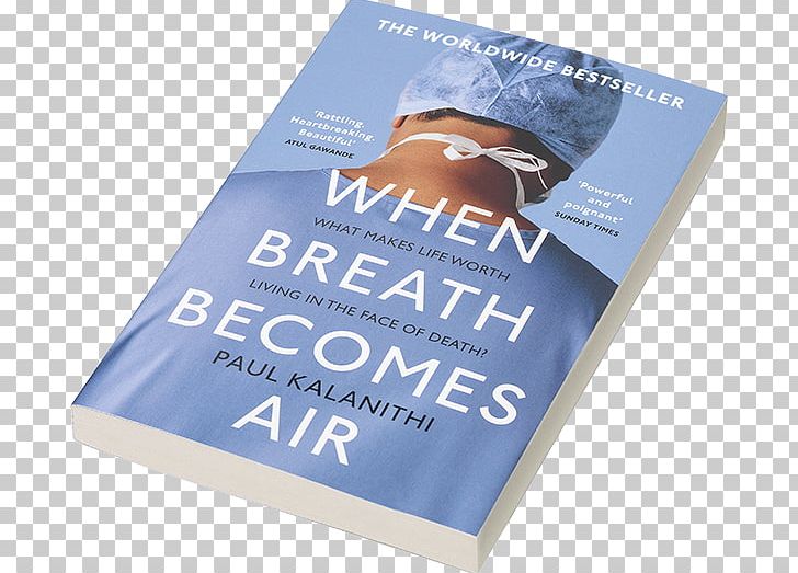 When Breath Becomes Air Wellcome Book Prize Memoir Book Cover PNG, Clipart, 1012 Wx, Book, Book Cover, Brand, Literary Award Free PNG Download