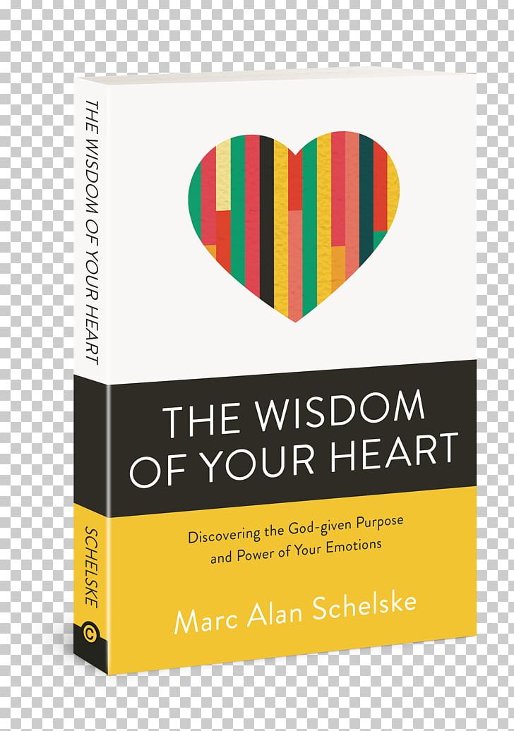 The Wisdom Of Your Heart: Discovering The God-Given Purpose And Power Of Your Emotions Discovering Your Authentic Core Values: A Step-By-Step Guide Book PNG, Clipart, Book, Brand, Emotion, Faith, God Free PNG Download