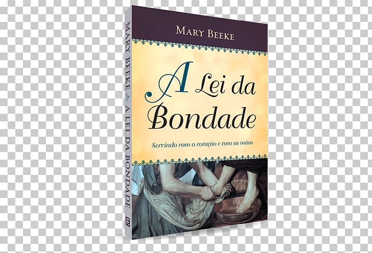 A Lei Da Bondade: Servindo Com O Coracao E Com As Maos Bookshop Bible Kindness PNG, Clipart, Bible, Book, Bookshop, Concept, Interest Free PNG Download