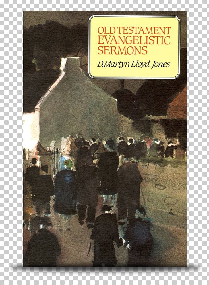 Evangelistic Sermons At Aberavon Old Testament Evangelistic Sermons New Testament Lloyd-Jones: Messenger Of Grace Spiritual Depression PNG, Clipart, David Lloyd Jones Lord Lloydjones, Evangelicalism, History, Minister, New Testament Free PNG Download