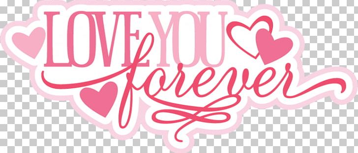 Love You Forever PNG, Clipart, Brand, Clip Art, Desktop Wallpaper, Forever, Friendship Free PNG Download