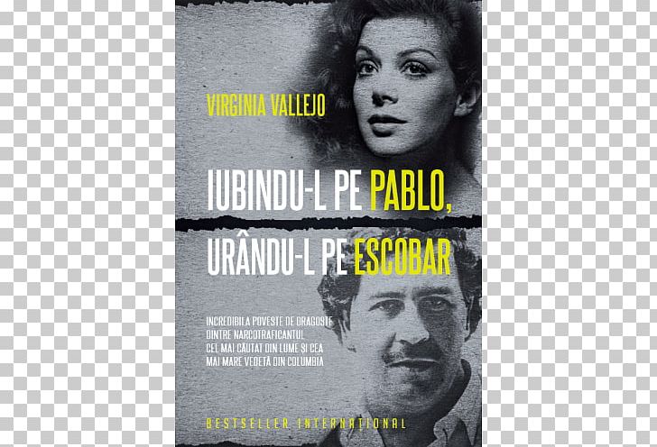 Virginia Vallejo Pablo Escobar Loving Pablo PNG, Clipart, Advertising, Album, Album Cover, Biography, Black And White Free PNG Download