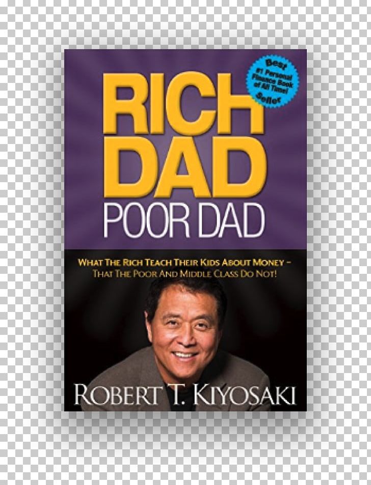 Robert Kiyosaki Rich Dad Poor Dad What The Rich Teach Their Kids About Money: That The Poor And The Middle Class Do Not! Mass Market Paperback PNG, Clipart, Advertising, Banner, Book, Brand, Introduction Free PNG Download