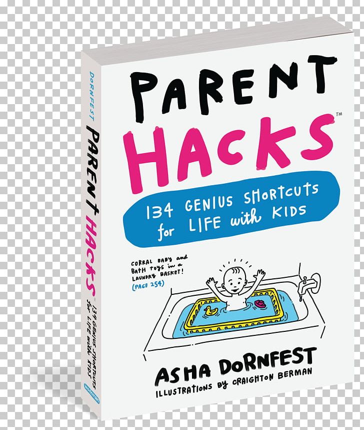 Parent Hacks: 134 Genius Shortcuts For Life With Kids What To Expect The First Year What To Expect When You're Expecting Parenting PNG, Clipart,  Free PNG Download