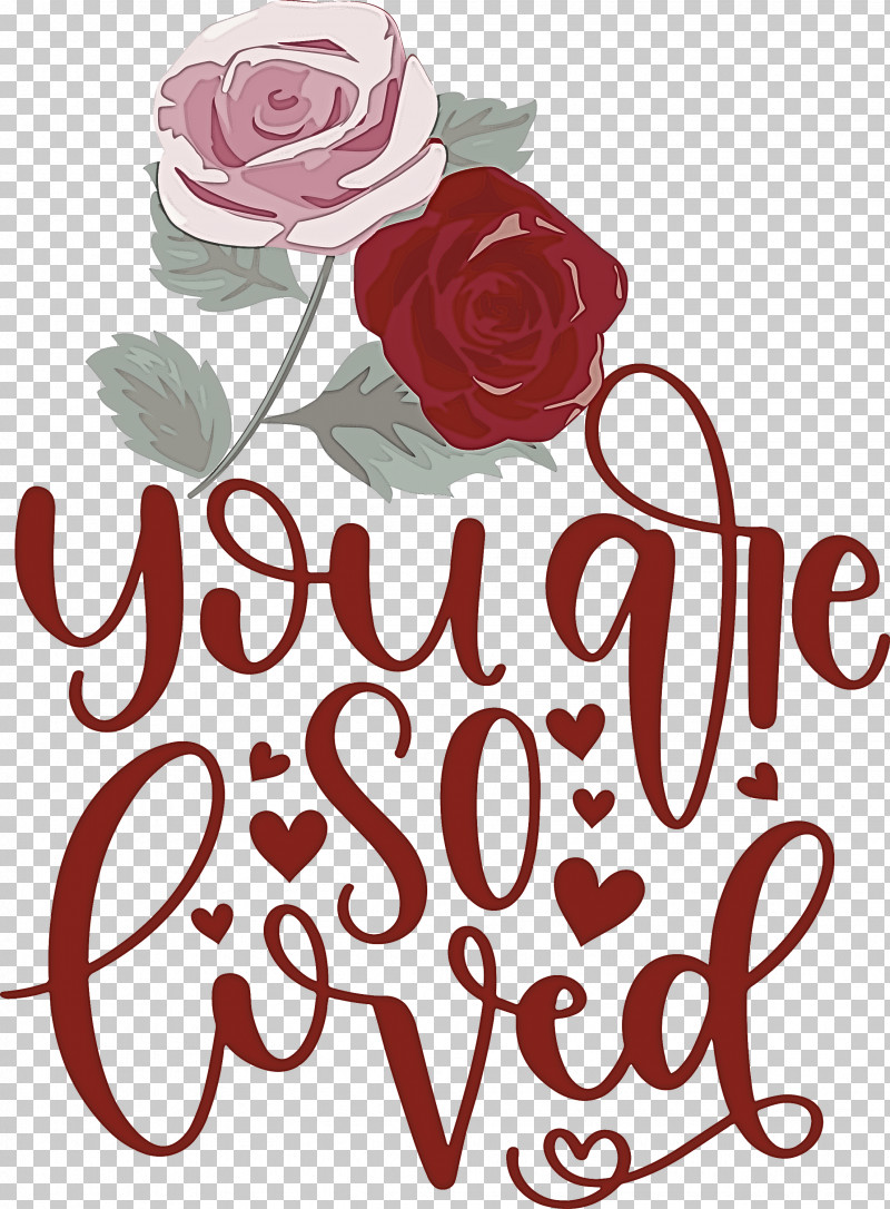You Are Do Loved Valentines Day Valentines Day Quote PNG, Clipart, Cricut, Floral Design, Free Love, Garden Roses, Valentines Day Free PNG Download