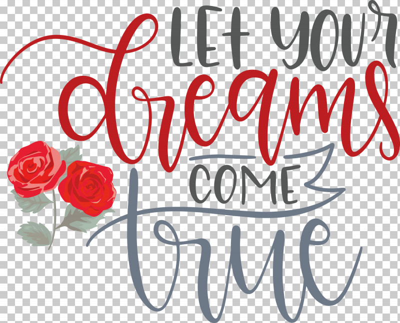 Dream Dream Catch Let Your Dreams Come True PNG, Clipart, Calligraphy, Cut Flowers, Dream, Dream Catch, Floral Design Free PNG Download