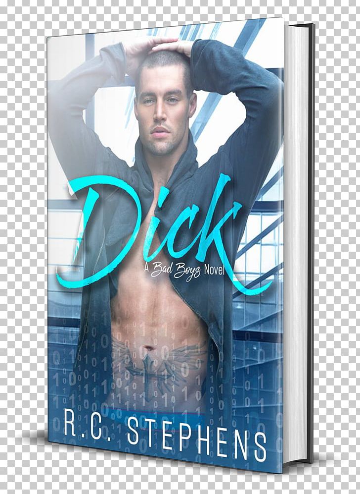 Dick: A Bad Boys Novel R C Stephens Book 0 PNG, Clipart, 2016, Advertising, Author, Banner, Book Free PNG Download