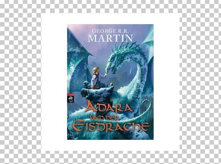 Adara Und Der Eisdrache The Ice Dragon A Game Of Thrones The Mystery Knight Book PNG, Clipart,  Free PNG Download