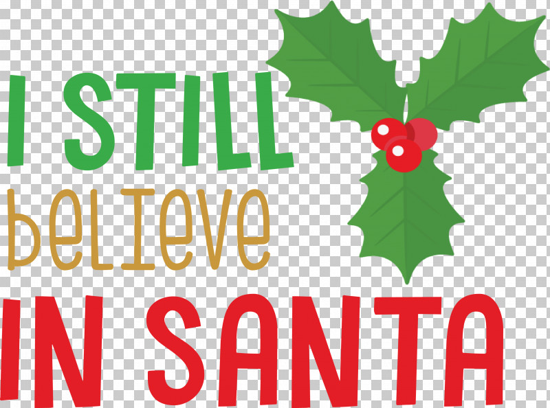 Believe In Santa Santa Christmas PNG, Clipart, Believe In Santa, Christmas, Christmas Day, Flower, Fruit Free PNG Download
