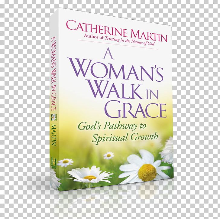 A Woman's Walk In Grace: God's Pathway To Spiritual Growth Faith Grace In Christianity PNG, Clipart,  Free PNG Download