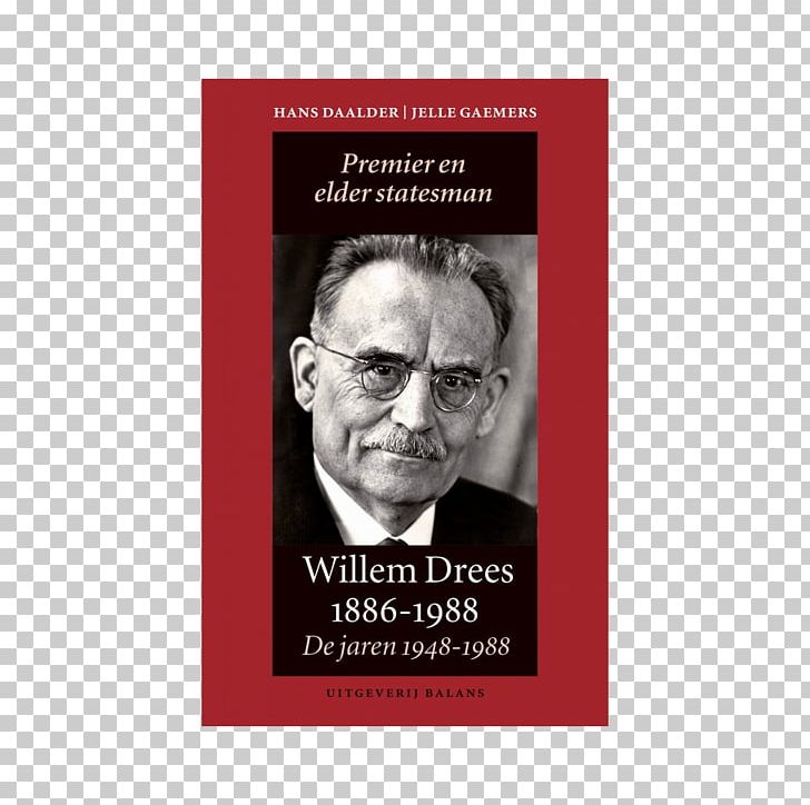 Willem Drees Prime Minister Of The Netherlands Minister-president PNG, Clipart, Advertising, Biography, Book, Brand, Drees Free PNG Download