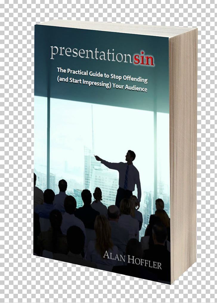 Presentation Sin: The Practical Guide To Stop Offending (and Start Impressing) Your Audience Book Keynote Communication PNG, Clipart, Academic Conference, Book, Business Communication, Coach, Communication Free PNG Download