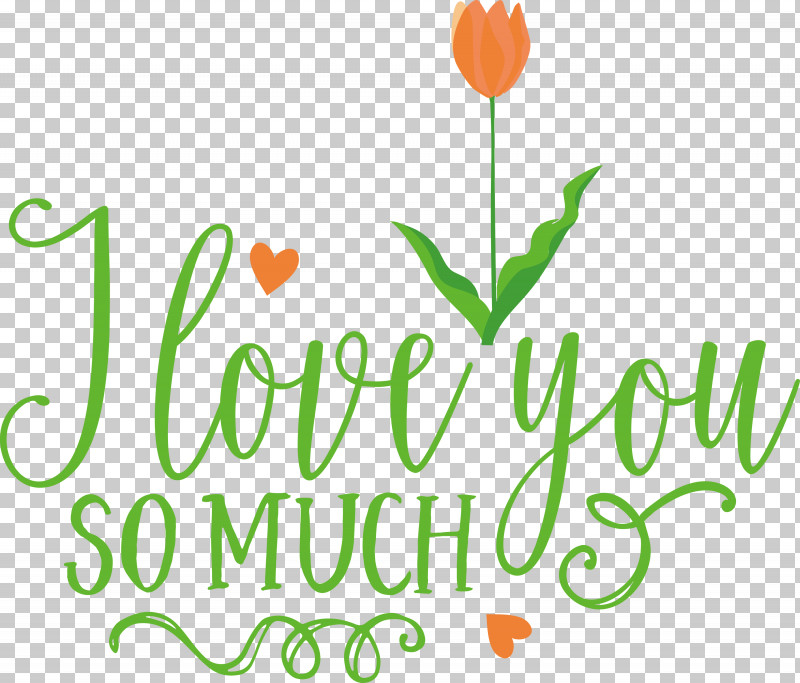 I Love You So Much Valentines Day Valentine PNG, Clipart, Cut Flowers, Floral Design, Flower, I Love You So Much, Leaf Free PNG Download