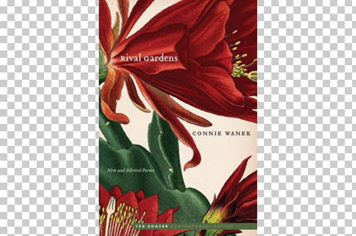 Rival Gardens: New And Selected Poems The Woods Are On Fire: New And Selected Poems On Speaking Terms Darkened Rooms Of Summer: New And Selected Poems PNG, Clipart, Amaryllis Belladonna, Author, Book, Flower, Flower Arranging Free PNG Download