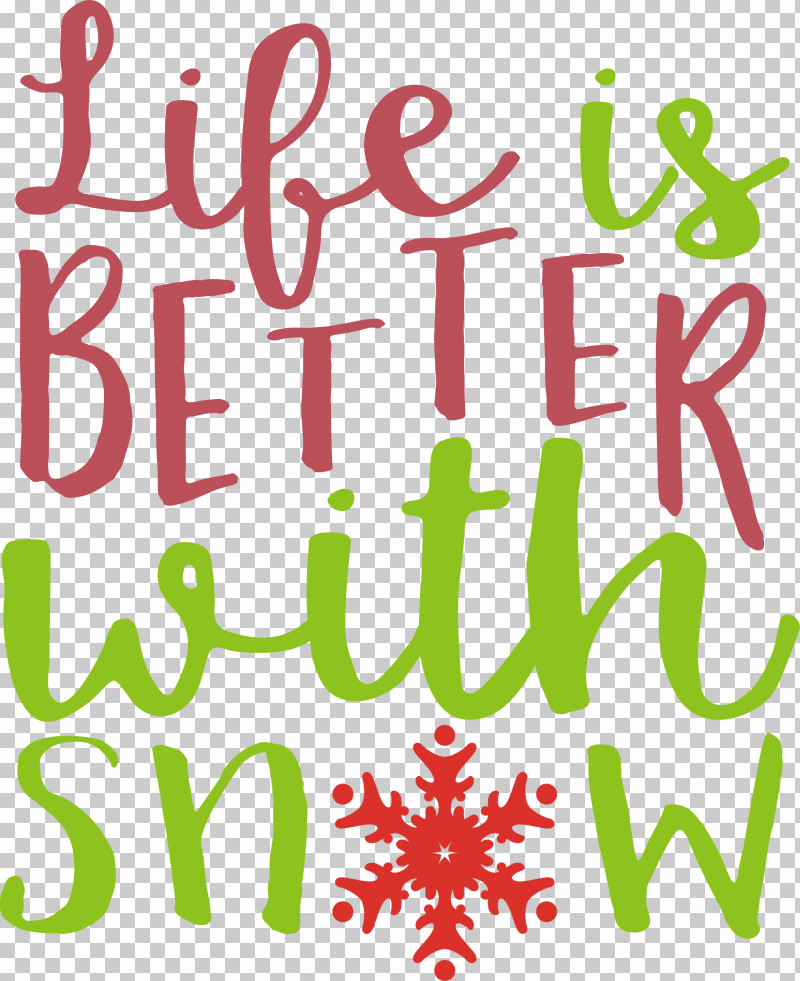 Snow Life Is Better With Snow PNG, Clipart, Behavior, Human, Leaf, Life Is Better With Snow, Line Free PNG Download
