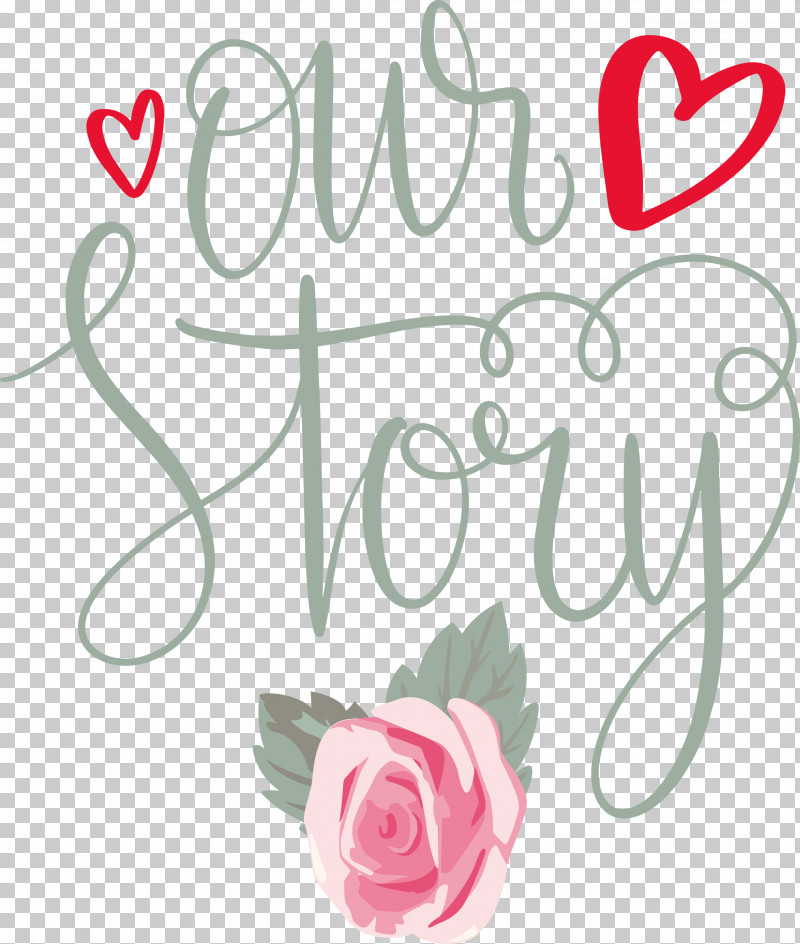 Our Story Love Quote PNG, Clipart, Cricut, Cutting, Floral Design, Garden Roses, Love Quote Free PNG Download