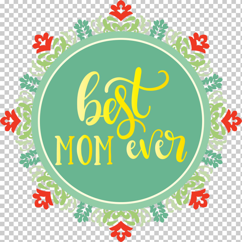 Mothers Day Best Mom Ever Mothers Day Quote PNG, Clipart, Best Mom Ever, Christmas Ornament, Christmas Ornament M, Circle, Flower Free PNG Download