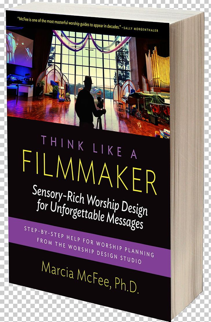Think Like A Filmmaker: Sensory-Rich Worship Design For Unforgettable Messages Display Advertising Paperback PNG, Clipart, Advertising, Display Advertising, Marcia Banks And Buddy Mysteries, Others, Paperback Free PNG Download