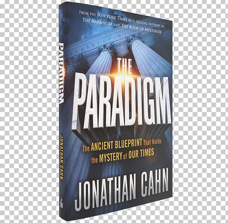 The Paradigm: The Ancient Blueprint That Holds The Mystery Of Our Times Advertising Brand Product Jonathan Cahn PNG, Clipart, Advertising, Ancient Time, Book, Brand, Jonathan Cahn Free PNG Download