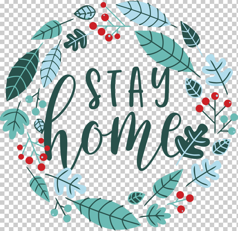 STAY HOME PNG, Clipart, Creativity, Flora, Floral Design, Flower, Fruit Free PNG Download