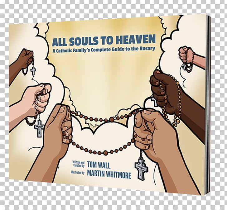 All Souls To Heaven: A Catholic Family's Complete Guide To The Rosary Gifts From Our Father: A Catholic Prayer Book For Kids Bible Catholicism PNG, Clipart,  Free PNG Download