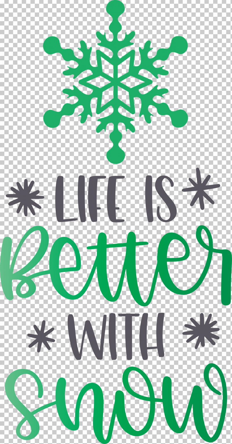 Life Is Better With Snow Snow Winter PNG, Clipart, Flower, Geometry, Leaf, Life Is Better With Snow, Line Free PNG Download