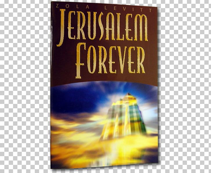 Jerusalem Forever The Eternal City Old City God PNG, Clipart, Advertising, Booklets, Chosen People, City, Deseret Book Company Free PNG Download