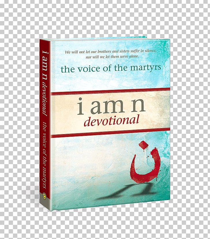 I Am N Devotional I Am N: Inspiring Stories Of Christians Facing Islamic Extremists Paperback Book PNG, Clipart, Bible Study, Book, Christian, Christianity, Christian Martyrs Free PNG Download